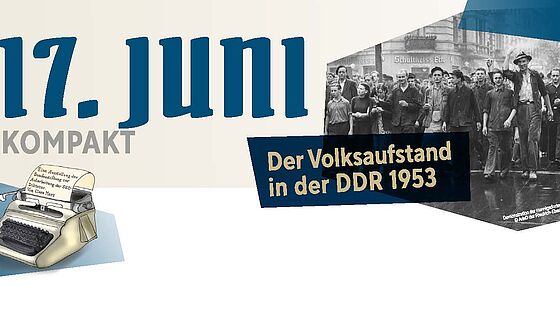 17. Juni - Der Volksaufstand in der DDR 1953.
