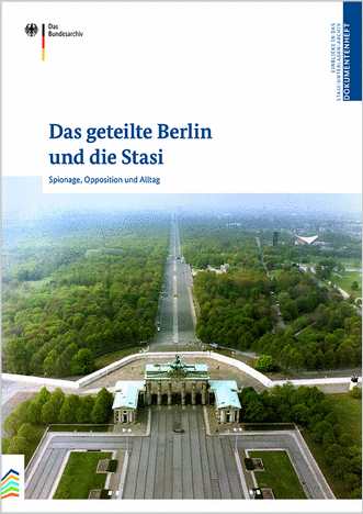Das geteilte Berlin und die Stasi